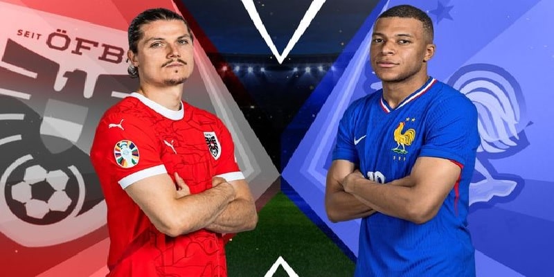 Nhận định trận đấu giữa hai đội tuyển Pháp vs Áo